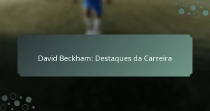 David Beckham: Destaques da Carreira