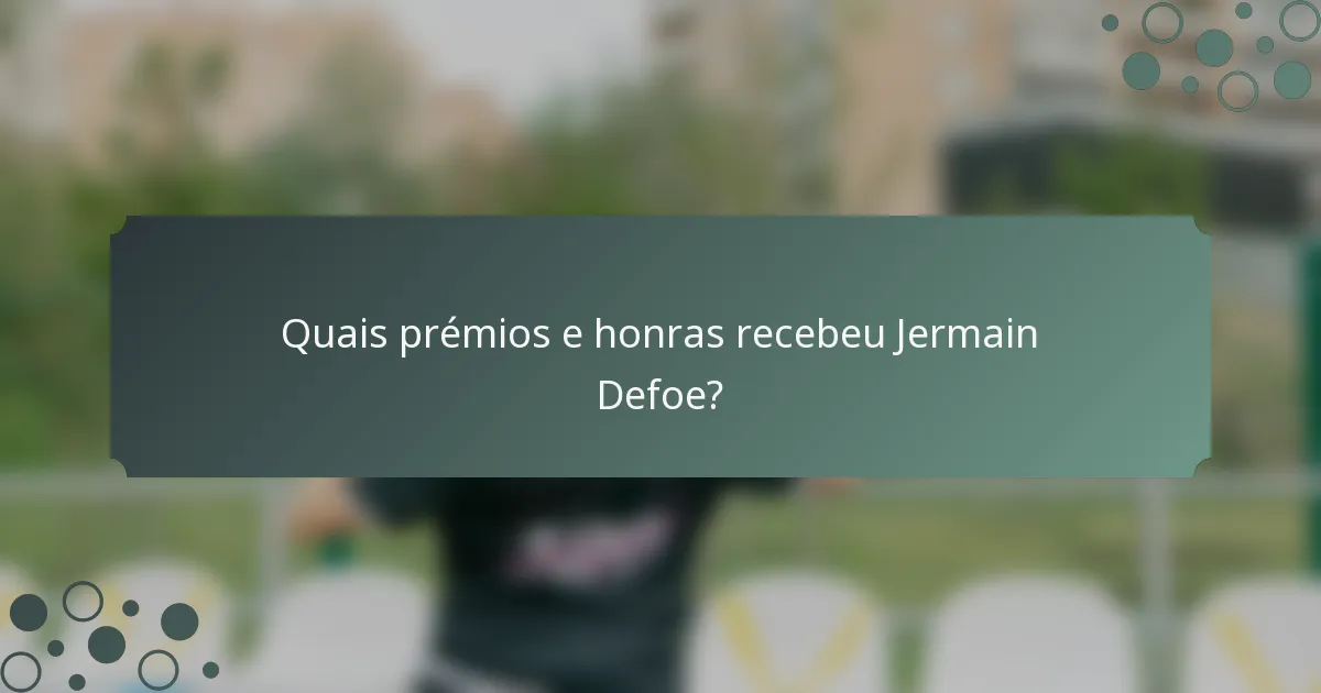 Quais prémios e honras recebeu Jermain Defoe?
