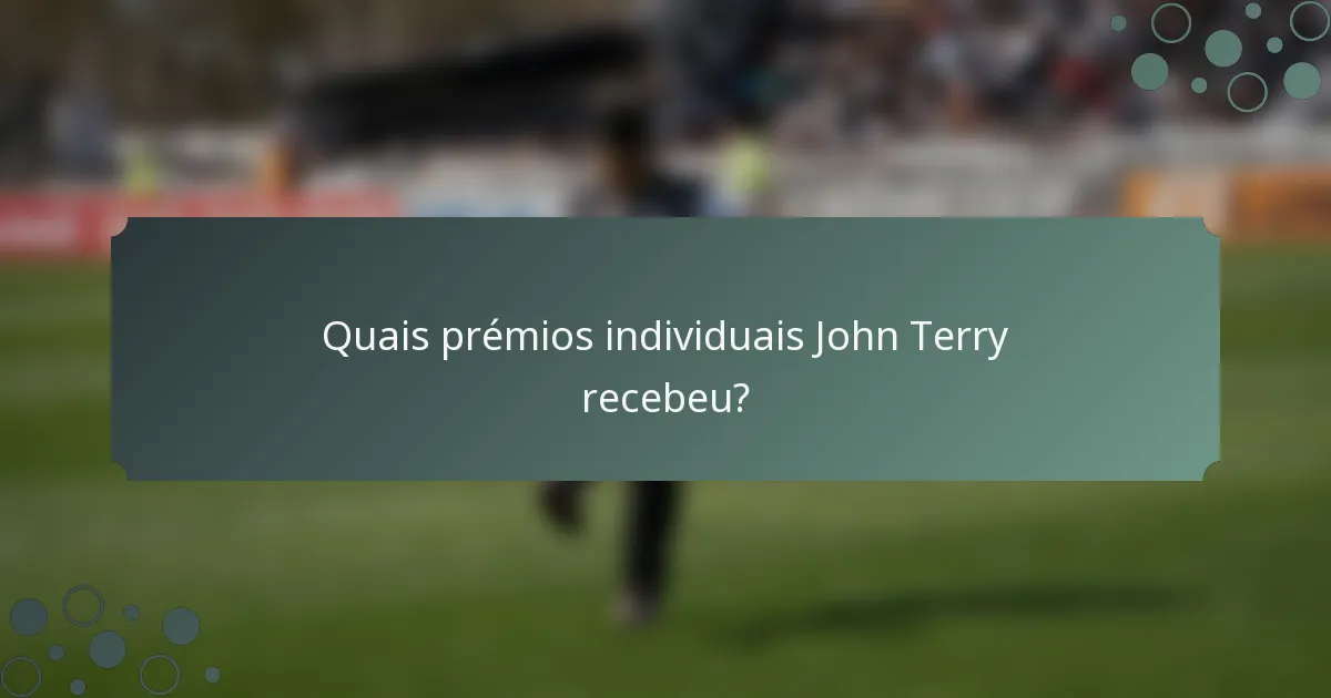 Quais prémios individuais John Terry recebeu?