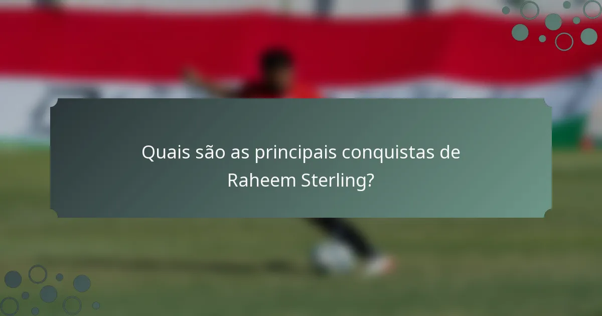 Quais são as principais conquistas de Raheem Sterling?