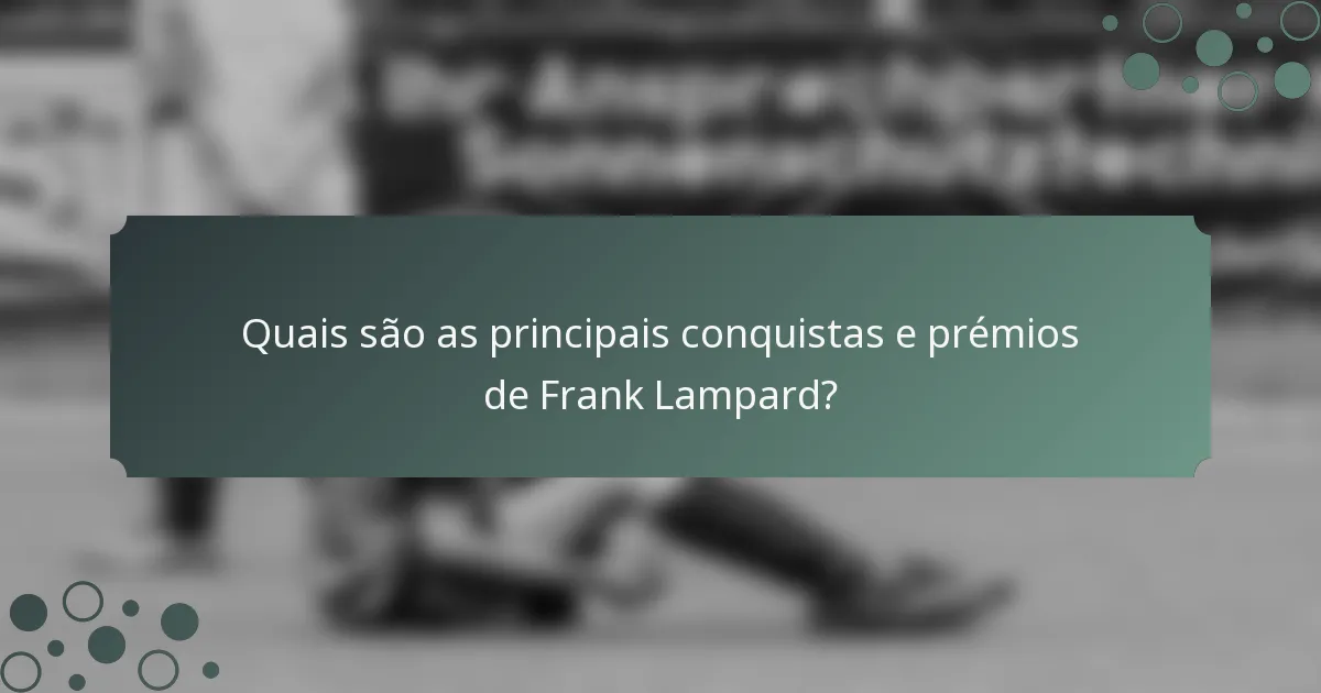 Quais são as principais conquistas e prémios de Frank Lampard?